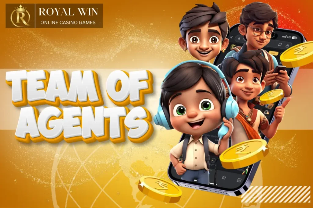 Teams of Agent at Royal Win
