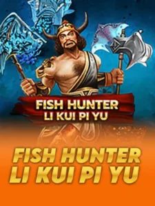 Fish Hunter Li Kui Pi Yu