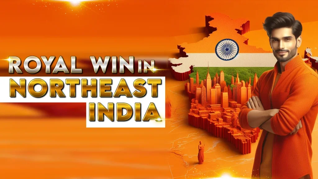 Royal Win in Northeast India