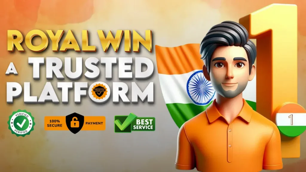 Why Royal Win is the Number One Trusted Platform in India