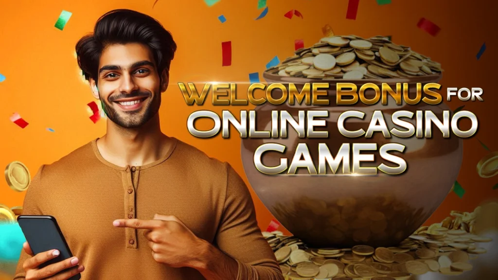 Welcome Bonus for Online Casino Game